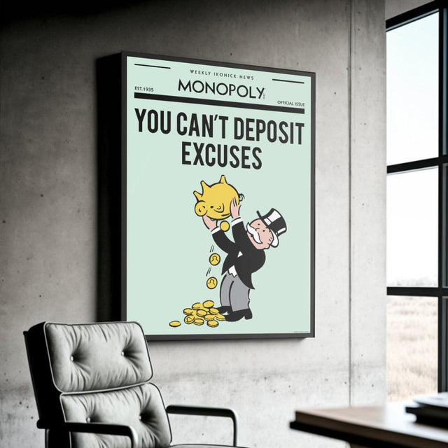 YOU CAN'T DEPOSIT EXCUSES WALL ART
